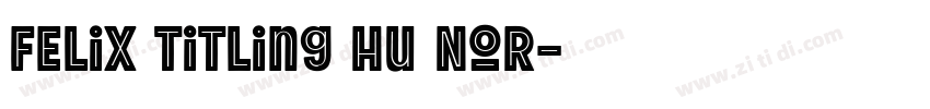 Felix Titling Hu Nor字体转换